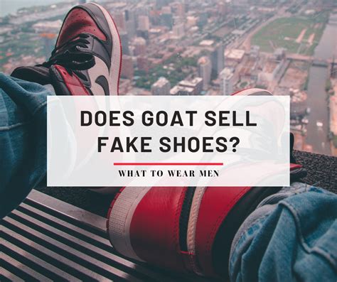 goat selling fake shoes|does goat actually verify shoes.